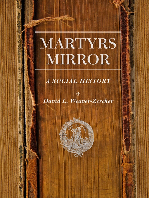 Title details for Martyrs Mirror by David L. Weaver-Zercher - Available